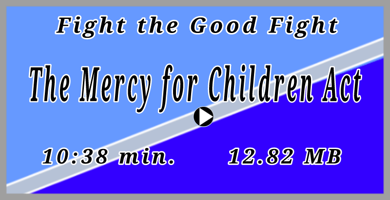 The Mercy for Children Act podcast (10:28 min, 12.58 MB)